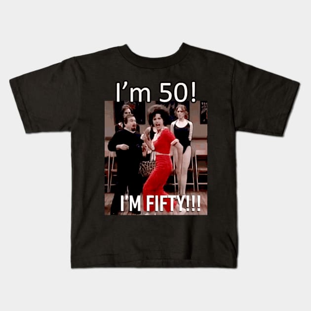 Sally Omalley - I'm 50 Kids T-Shirt by RinlieyDya